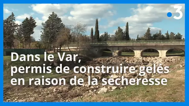 Sécheresse dans le Var : les demandes de permis de construire gelées