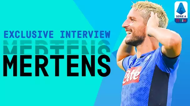 "The Battle For The Title Is Wide Open" | Dries Mertens | Exclusive Interview | Serie A