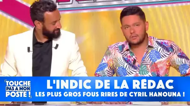 L'indic de la rédac : les plus gros fous rires de Cyril Hanouna !