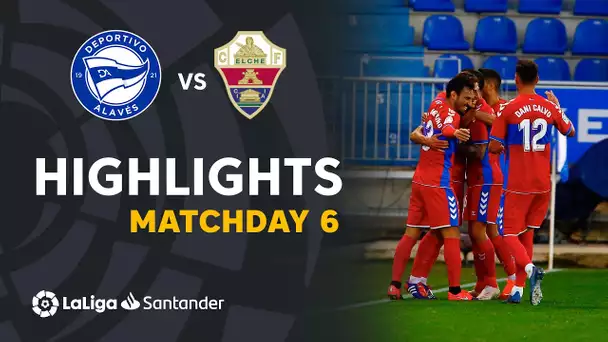 Highlights Deportivo Alavés vs Elche CF (0-2)