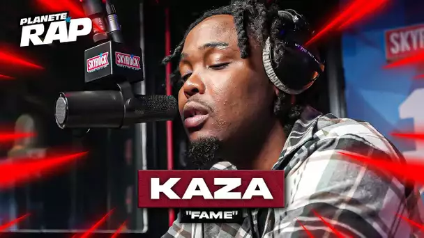 [EXCLU] Kaza - Fame #PlanèteRap