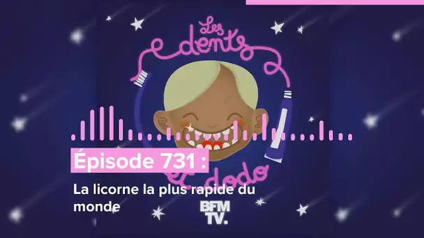 Les dents et dodo - “Épisode 731 : La licorne la plus rapide du monde”