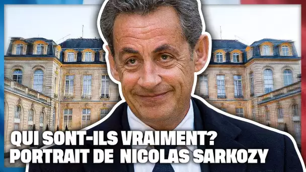 Qui sont-ils vraiment ? Portrait de Nicolas Sarkozy