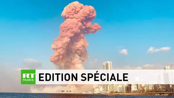 Edition spéciale : explosions à Beyrouth