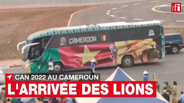 CAN 2022 - L'arrivée des Lions indomptables • RFI