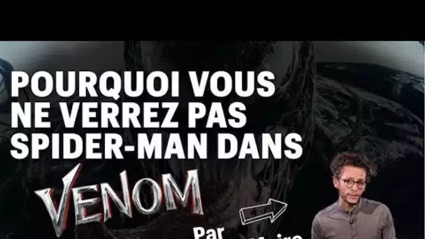 Pourquoi vous ne verrez pas Spider-Man dans 'Venom'