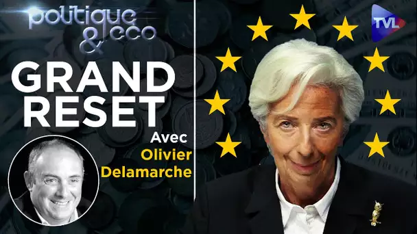 Grand Reset : Christine Lagarde lance l'euro numérique - Politique & Eco 278 avec Olivier Delamarche