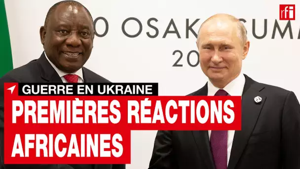 La guerre en Ukraine suscite des réactions en Afrique • RFI