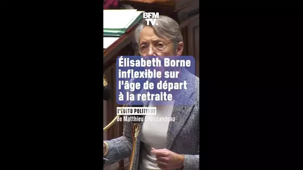 Élisabeth Borne inflexible sur l'âge de départ à la retraite