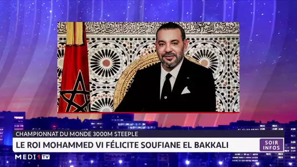 Le Roi Mohammed VI félicite Soufiane El Bakkali