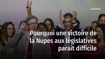 Pourquoi une victoire de la Nupes aux législatives paraît difficile