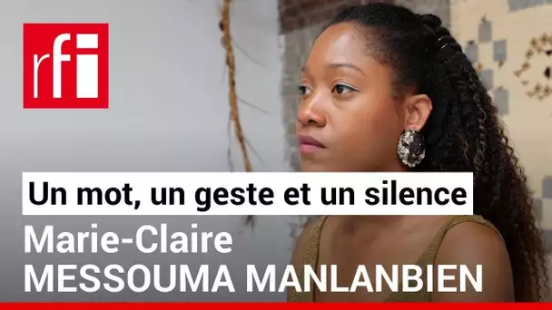 Marie-Claire Messouma Manlanbien en un mot, un geste et un silence • RFI