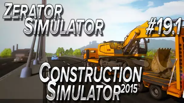 ZeratoR Simulator #19.1 : Construction Simulator 2015