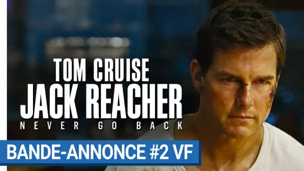 JACK REACHER : NEVER GO BACK - Bande-annonce #2 VF [au cinéma le 19 octobre 2016]