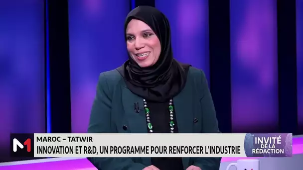 Focus sur le programme "Tatwir R&D et Innovation" , avec Fatima-Ezzahra Ait El Habti