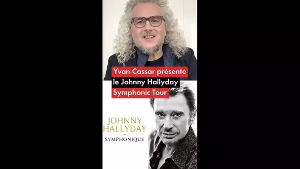 Yvan Cassar présente le Johnny Hallyday Symphonic Tour