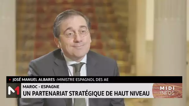 Maroc-Espagne: un partenariat stratégique de haut niveau
