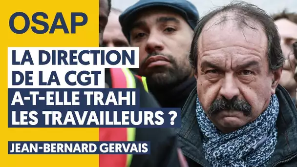 LA DIRECTION DE LA CGT A-T-ELLE TRAHI LES TRAVAILLEURS ?