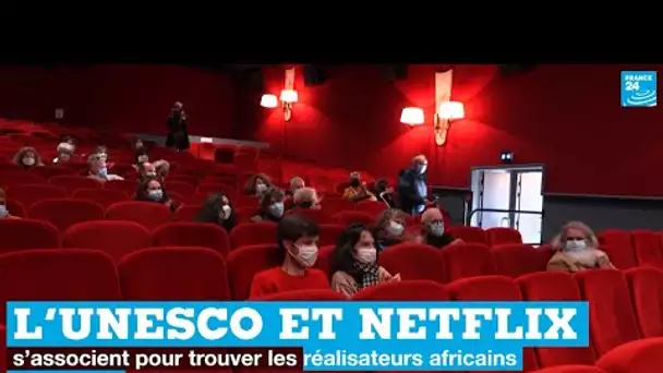 Netflix et l'Unesco s'associent pour trouver les réalisateurs africains de demain • FRANCE 24