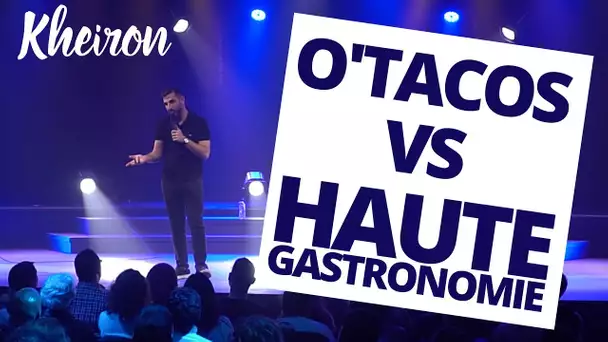 O'Tacos VS Haute Gastronomie - 60 minutes avec Kheiron