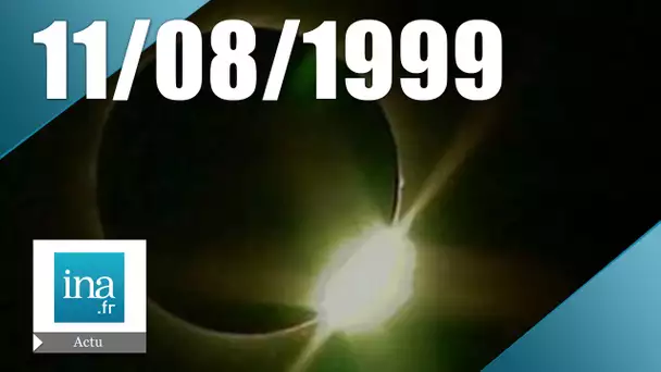 20h France 2 du 11 août 1999 - Eclipse solaire en France - Archive INA