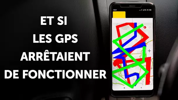 Et Si Les GPS Arrêtaient Complètement De Fonctionner