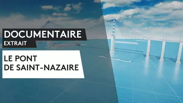 La construction du pont de Saint-Nazaire [extrait]