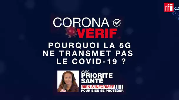 NON, la 5G ne transmet pas le virus ! CoronaVérif #6