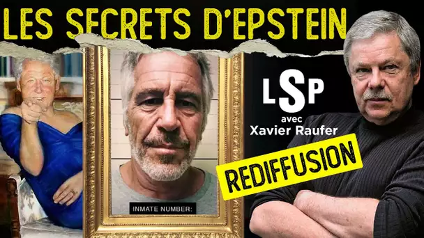 Jeffrey Epstein : Bientôt la vérité ? - Xavier Raufer dans Le Samedi Politique (Rediffusion)