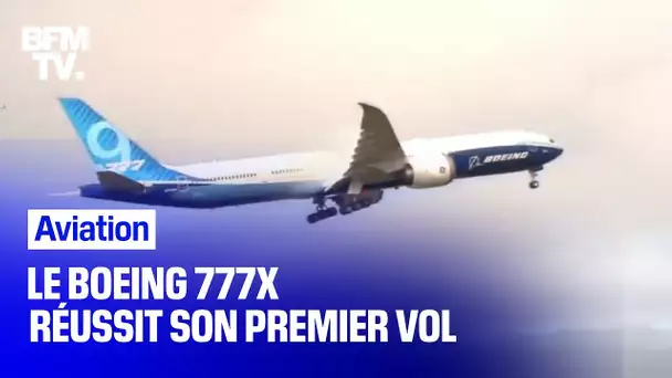 Après de longs mois de retard, le 777X a réussi son premier vol