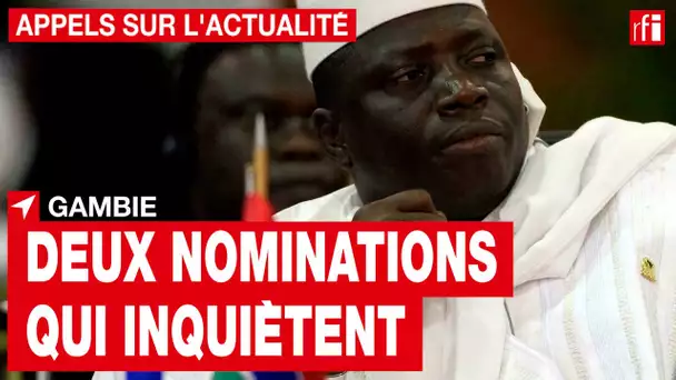 Gambie : deux nominations suscitent l'indignation • RFI