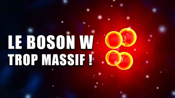 La Physique des particules BOULEVERSÉE par la MASSE du BOSON W ! DNDE 246