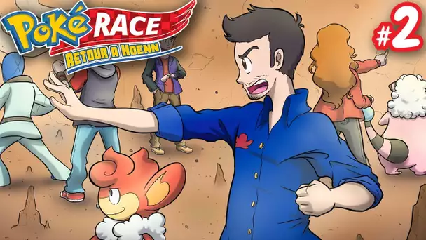 POKÉRACE - RETOUR A HOENN - Ep. 2 - Premières frayeurs !