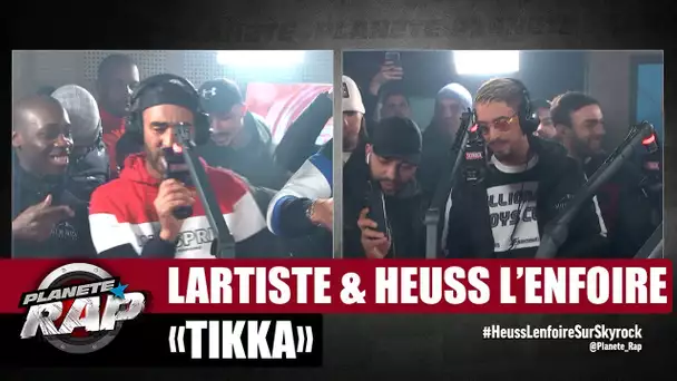 [Exclu] Lartiste "Tikka" ft Heuss L'enfoiré #PlanèteRap