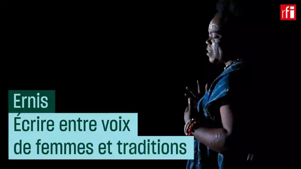 Ernis : écrire, entre voix de femmes et traditions • RFI