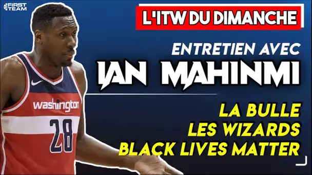 [Entretien] IAN MAHINMI : la bulle NBA, les Wizards & le mouvement Black Lives Matter
