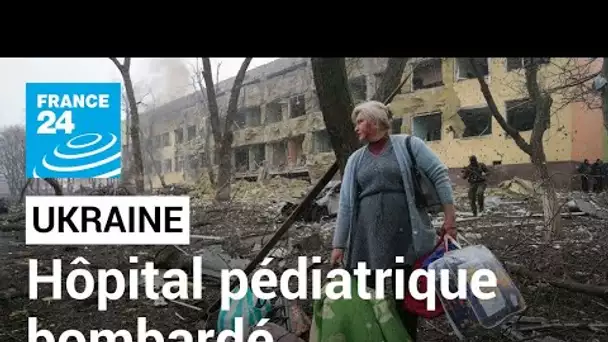 L'Ukraine accuse l'armée russe d'avoir bombardé un hôpital pour enfants à Marioupol • FRANCE 24