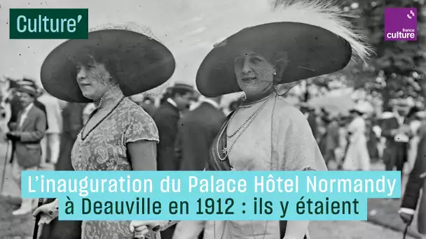 L’inauguration du Palace Hôtel Normandy à Deauville : ils y étaient