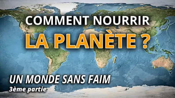 Comment nourrir la planète demain ? - L'Esprit Sorcier