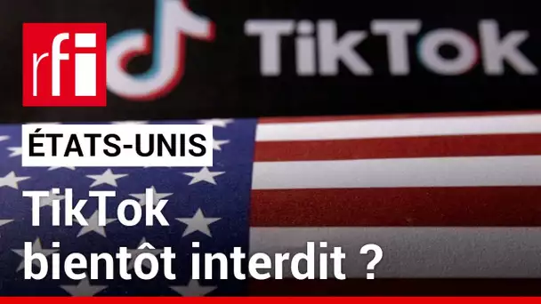 États-Unis - TikTok : que reprochent les Américains à cette application ? • RFI
