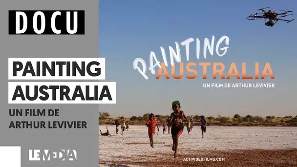 PAINTING AUSTRALIA - UN FILM DE ARTHUR LEVIVIER - DOCU
