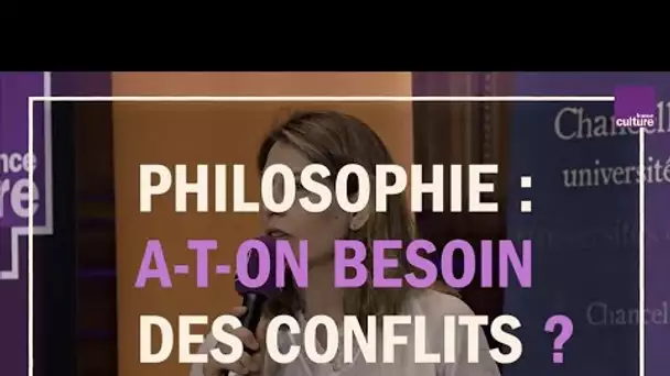 Philosophie : a-t-on besoin des conflits ?
