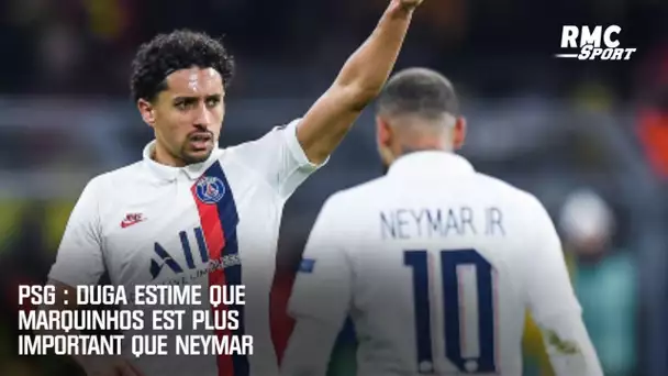 PSG : Duga estime que Marquinhos est plus important que Neymar