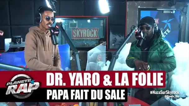 Dr. Yaro & La Folie "Papa fait du sale" ft Hornet La Frappe #PlanèteRap