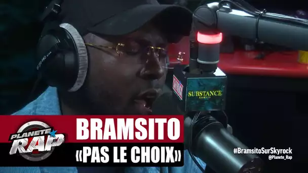 Bramsito "Pas le choix" #PlanèteRap