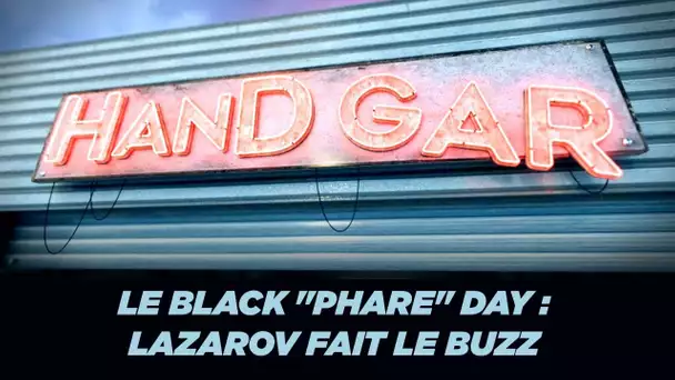Handgar :  Lazarov fait le buzz