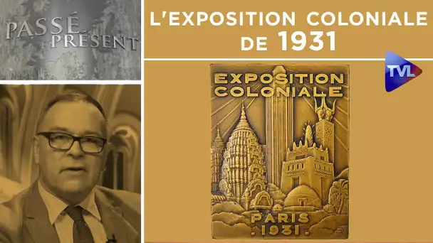 L'exposition coloniale de 1931 - Passé-Présent n°294 - TVL
