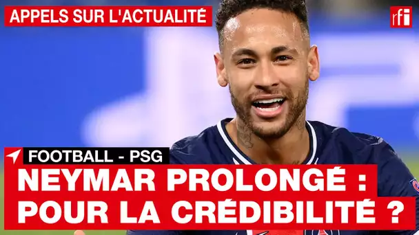 Football - Neymar prolongé au PSG : pour la crédibilité ?