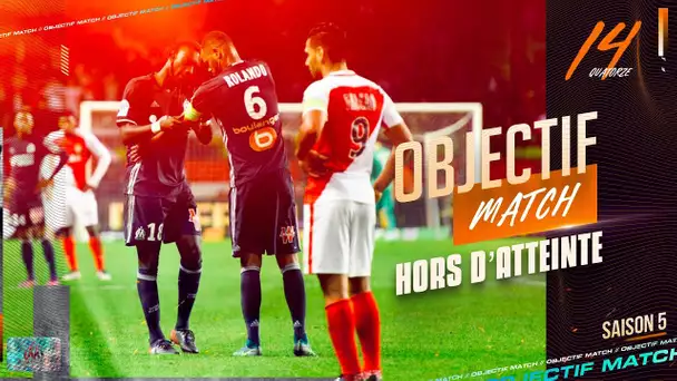 AS Monaco - OM | Objectif Match - S5E14 : « Hors d’atteinte »