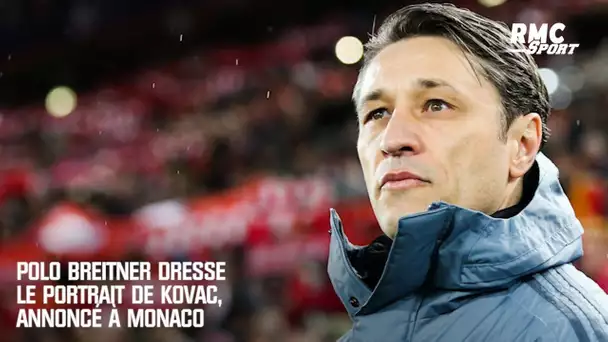 Polo Breitner dresse le portrait de Kovac, annoncé à Monaco